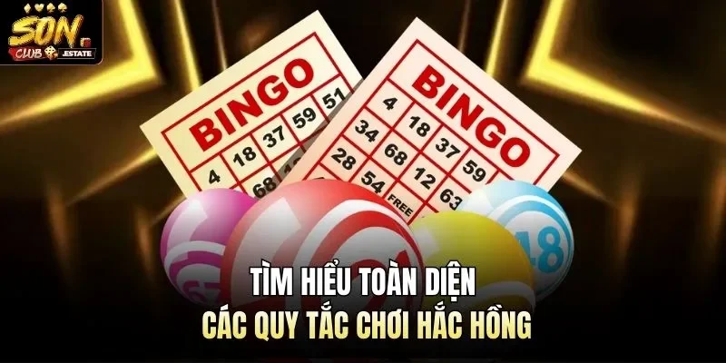 Tìm hiểu toàn diện các quy tắc chơi Hắc Hồng